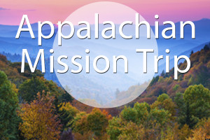 Appalachian Mission Trip